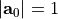 |\mathbf{a}_0|=1