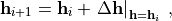 \mathbf{h}_{i+1}=\mathbf{h}_i+\left.\Delta \mathbf{h}\right|_{\mathbf{h}=\mathbf{h}_i}\:,