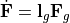 \dot{\mathbf F}=\mathbf l_{g}\mathbf F_g