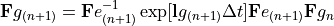 \mathbf{F}{g}_{(n+1)} =  \mathbf{F}e^{-1}_{(n+1)} \exp[ \mathbf{l}{g}_{(n+1)} \Delta t ]  \mathbf{F}{e}_{(n+1)}  \mathbf{F}{g}_{n}