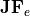 \mathbf{JF}_e