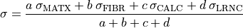 \sigma = \frac{ a \: \sigma_{\text{MATX}} + b \: \sigma_{\text{FIBR}} + c \: \sigma_{\text{CALC}} + d \: \sigma_{\text{LRNC}}}{a+b+c+d}