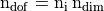 \mathrm{n}_{\mathrm{dof}}=\mathrm{n}_{\mathrm{i}} \:\mathrm{n}_{\mathrm{dim}}